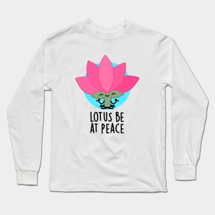 Lotus Be At Peach Funny Plant Pun Long Sleeve T-Shirt